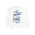 Inspirational Coffee Sweatshirt