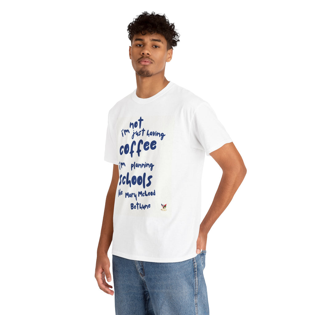 Inspirational Coffee Quote Tee - Unisex Heavy Cotton T-Shirt