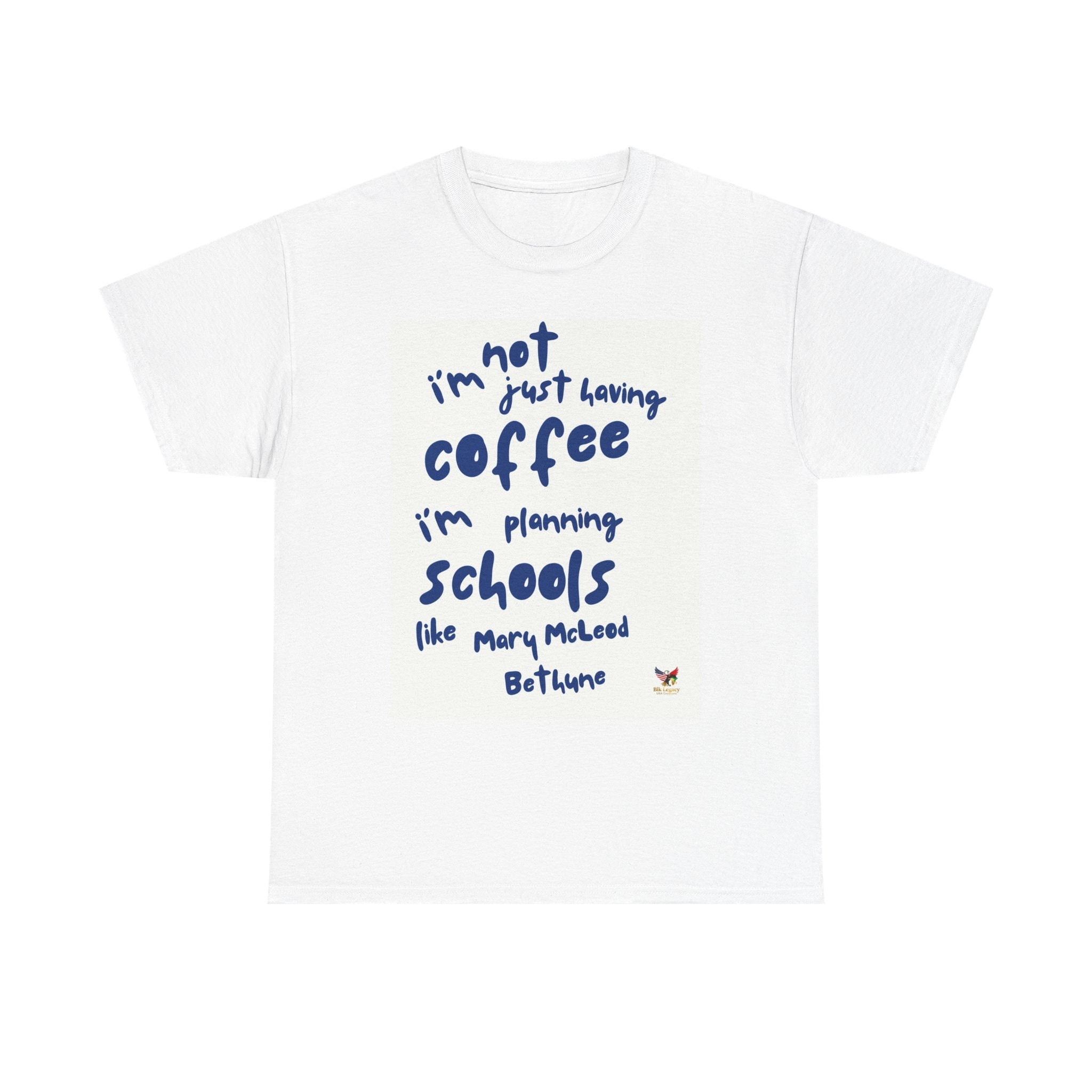 Inspirational Coffee Quote Tee - Unisex Heavy Cotton T-Shirt