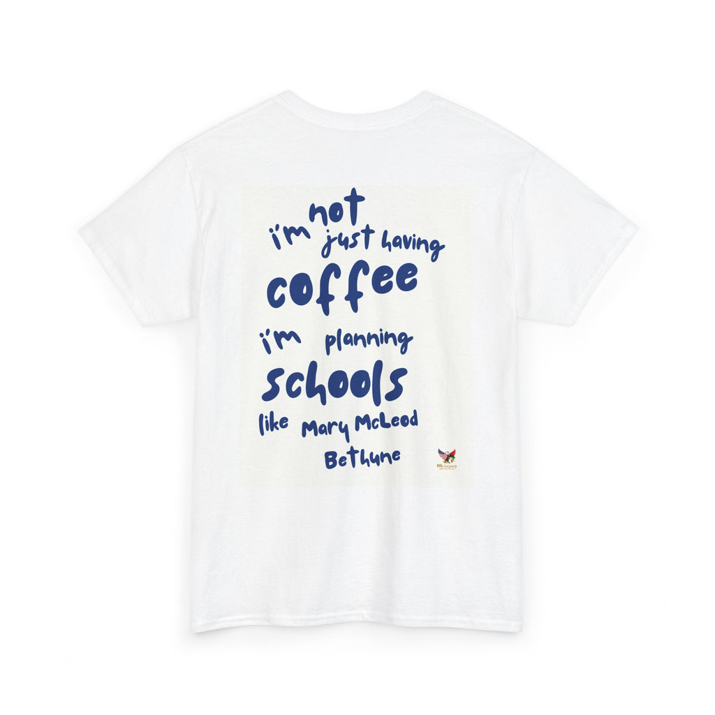 Inspirational Coffee Quote Tee - Unisex Heavy Cotton T-Shirt